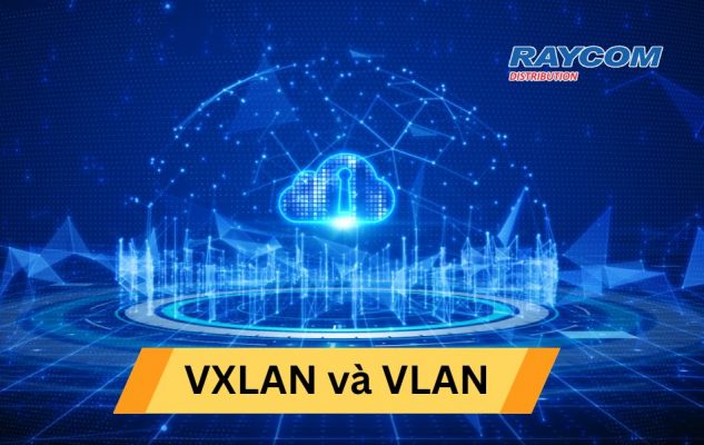 VXLAN và VLAN – Khác biệt trong ảo hóa mạng (3)