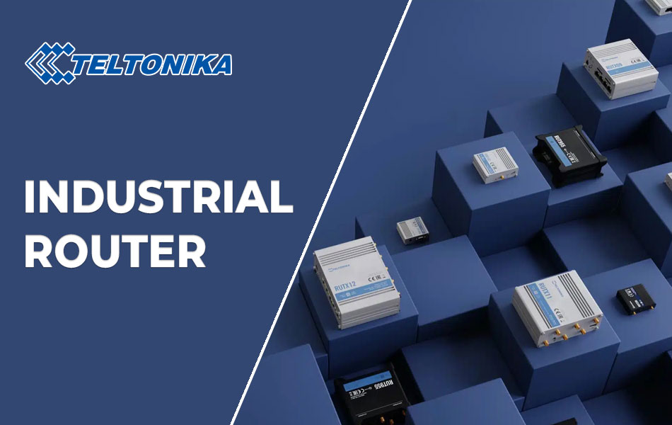 Vì sao router công nghiệp Teltonika không chỉ dành cho lĩnh vực công nghiệp (5)